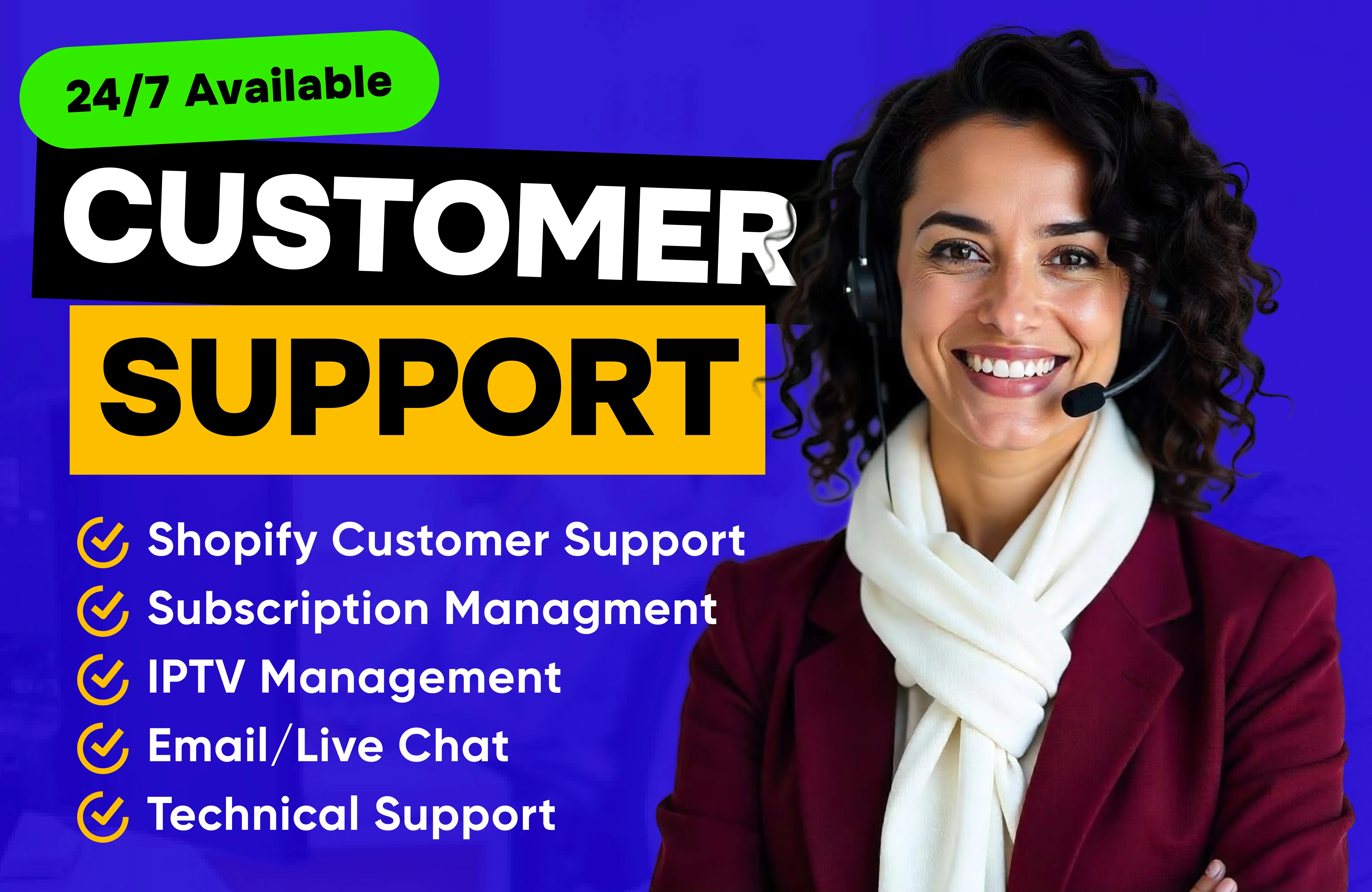 I will be your customer support and customer service representative
